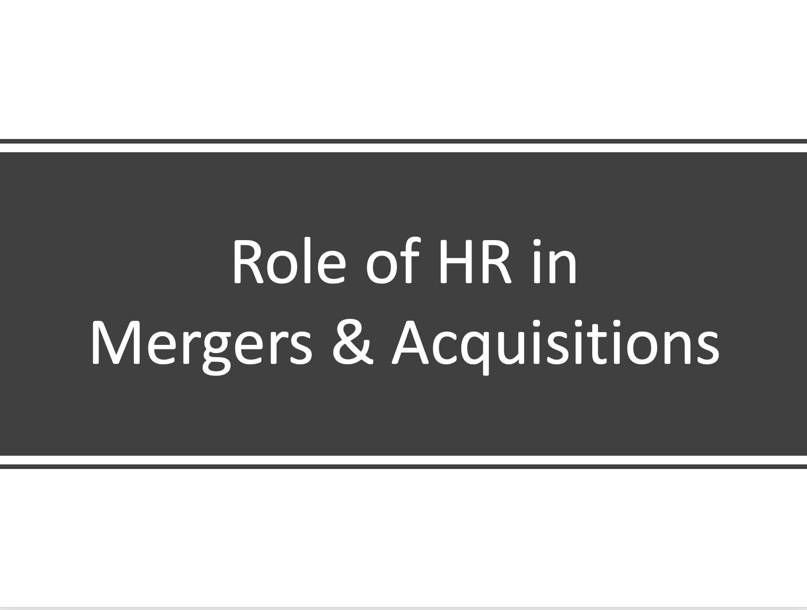 Role of HR in Mergers and Acquisitions