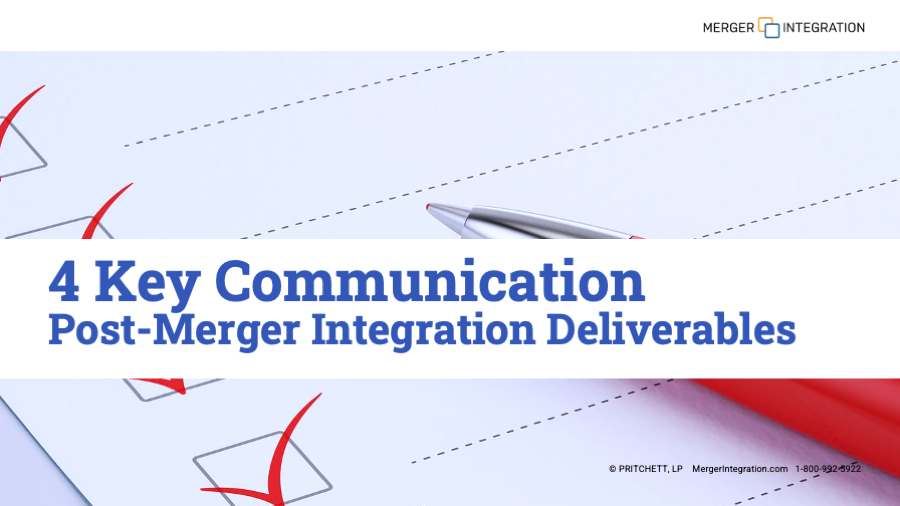 4 Key Communication  Post-Merger Integration Deliverables
