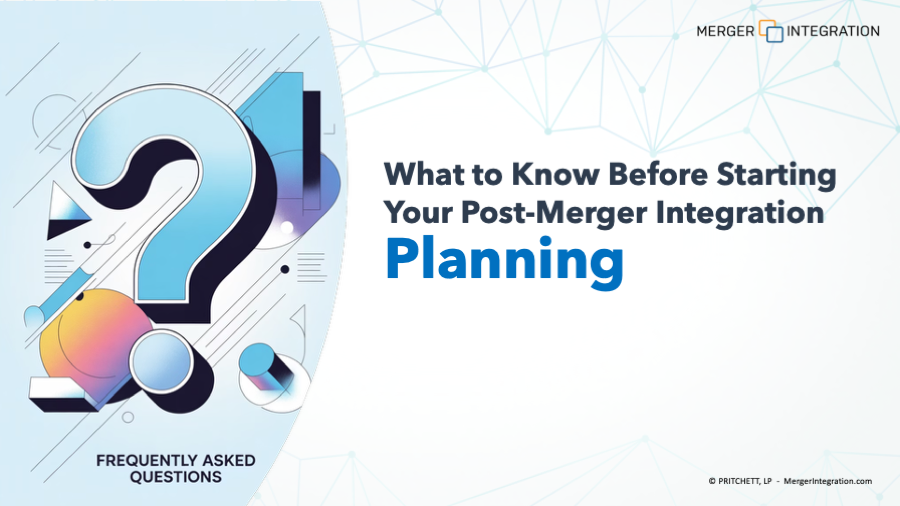 What to Know Before Starting Your Post-Merger Integration Planning