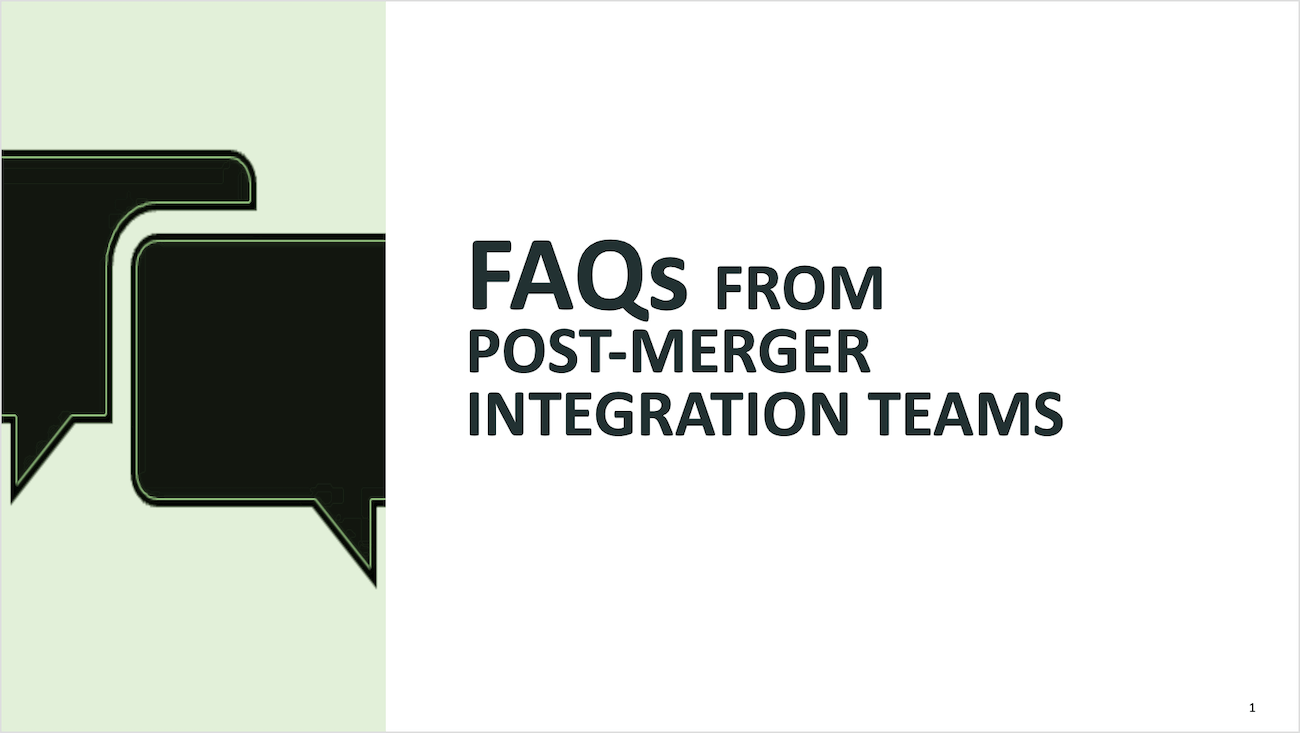 FAQs FROM POST-MERGER INTEGRATION TEAMS
