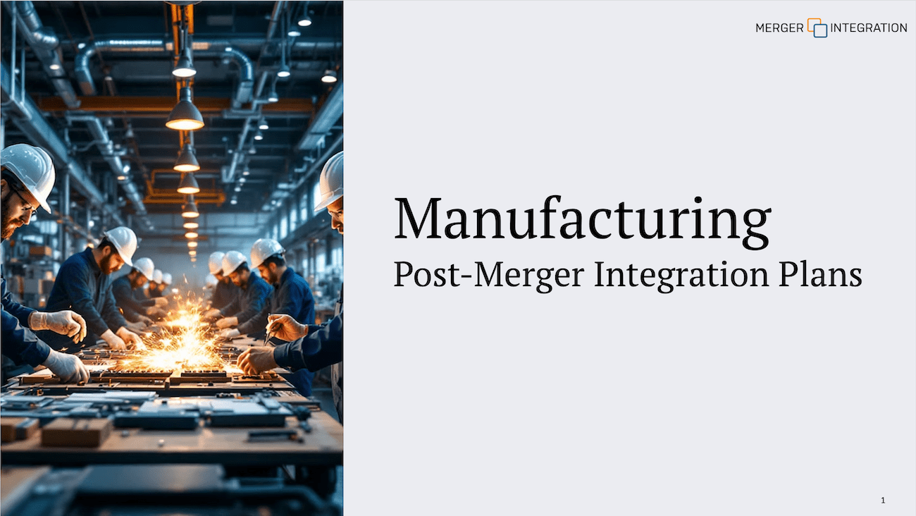 Manufacturing Post-Merger Integration Plans