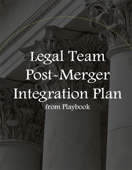 Legal Team: Post Merger Integration Plan from Playbook