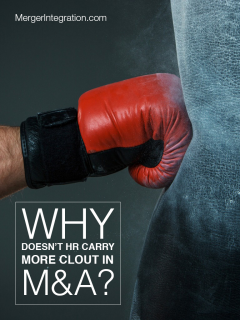 Why Doesn’t HR Carry More Clout in M&A?