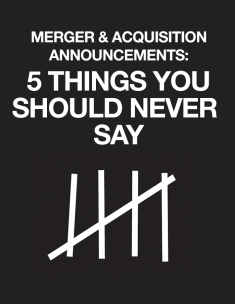 Merger & Acquisition Announcements: 5 Things You Should Never Say