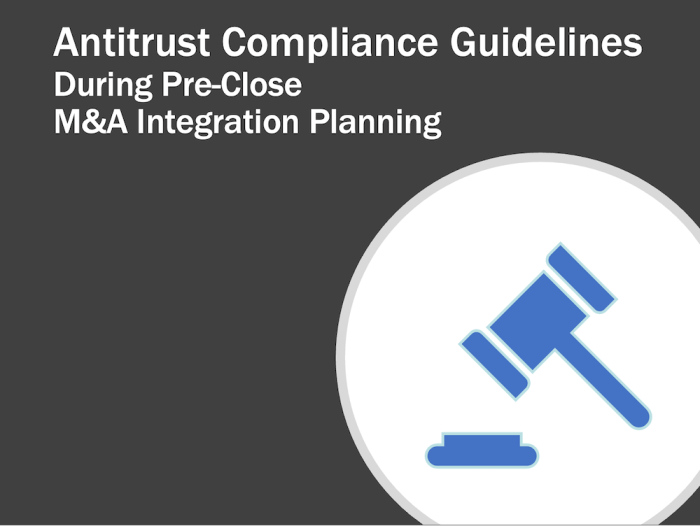 Antitrust Compliance Guidelines During Pre-Close M&A Integration Planning