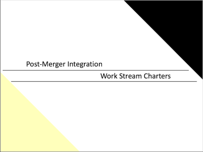 Post-Merger Integration Work Stream Charters