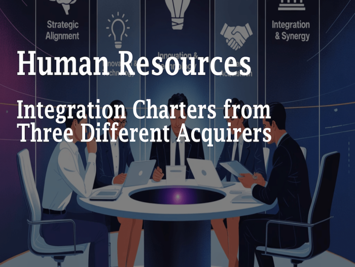 Human Resources: Integration Charters from Three Different Acquirers
