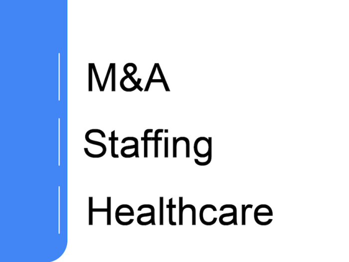 M&A Staffing Healthcare