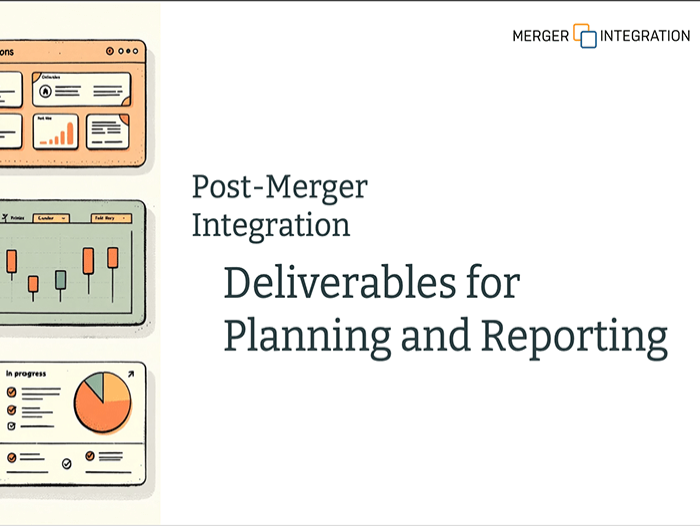 Post-Merger Integration: Deliverables for Planning and Reporting
