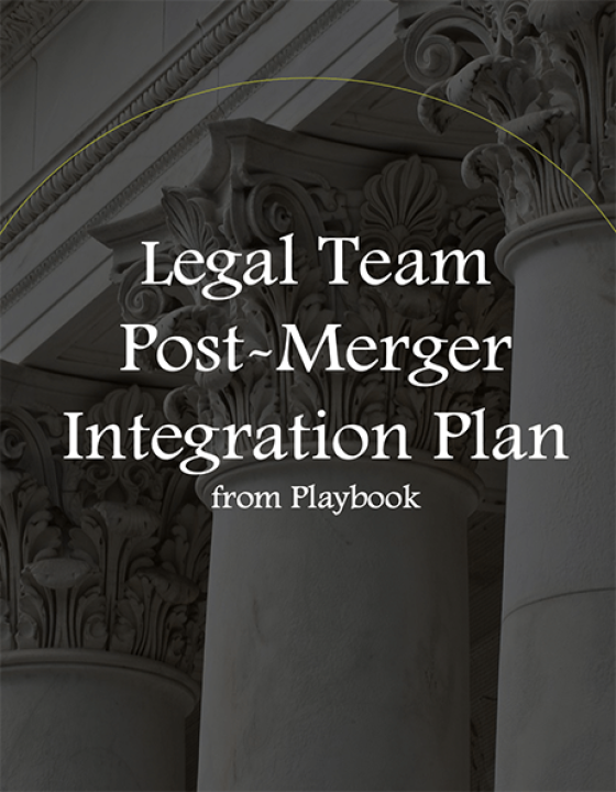 Legal Team: Post Merger Integration Plan from Playbook