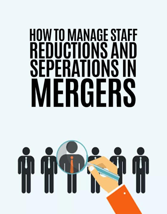 Manage staff reductions in mergers