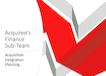Acquiree’s Finance Sub-Team: Acquisition Integration Planning
