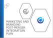 Marketing and Branding Post-Merger Integration Plan