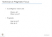 Technical vs Pragmatic Focus