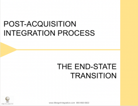 Post Acquisition Integration Process: The End-State Transition